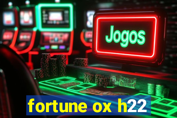 fortune ox h22